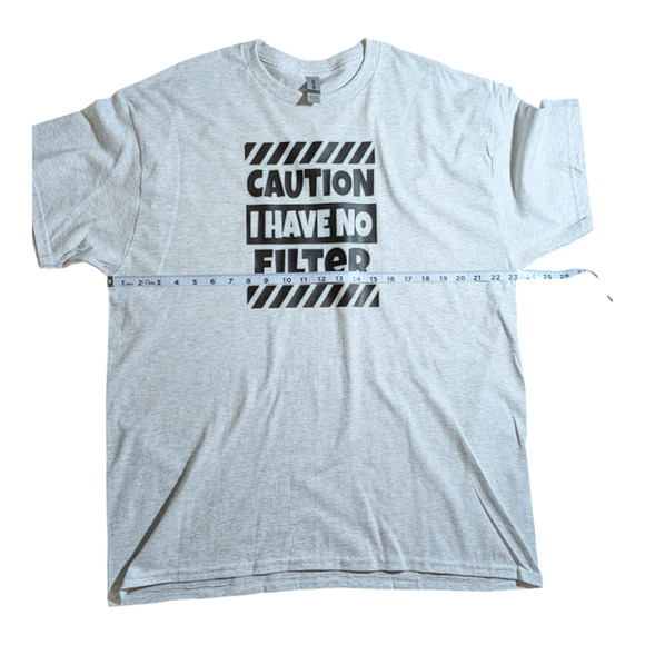 "Caution I Have No Filter" - Graphic Tee Shirt - Gray/Bk Logo - Size XL - NWOT - Picture 2 of 6